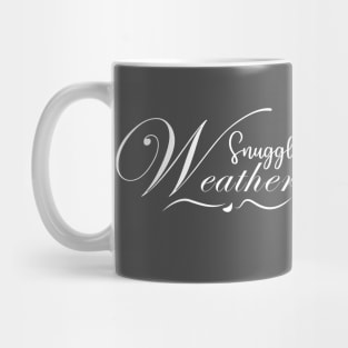 snuggle weather quote Mug